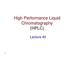 High Performance Liquid Chromatography (HPLC)
