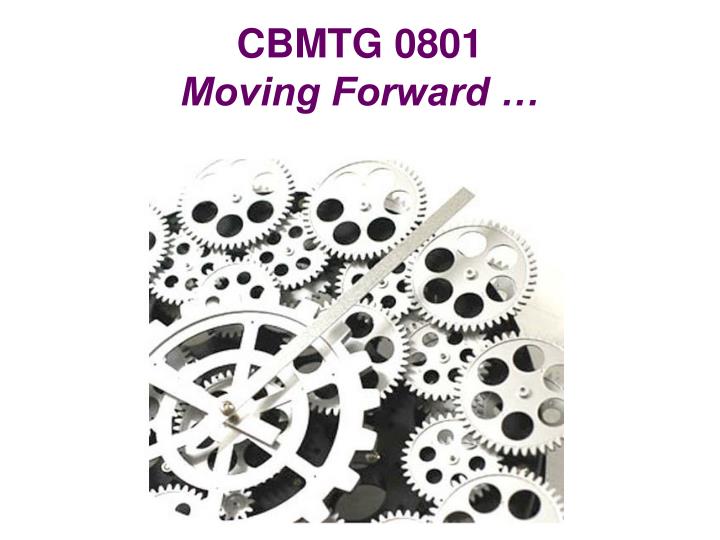 cbmtg 0801 moving forward
