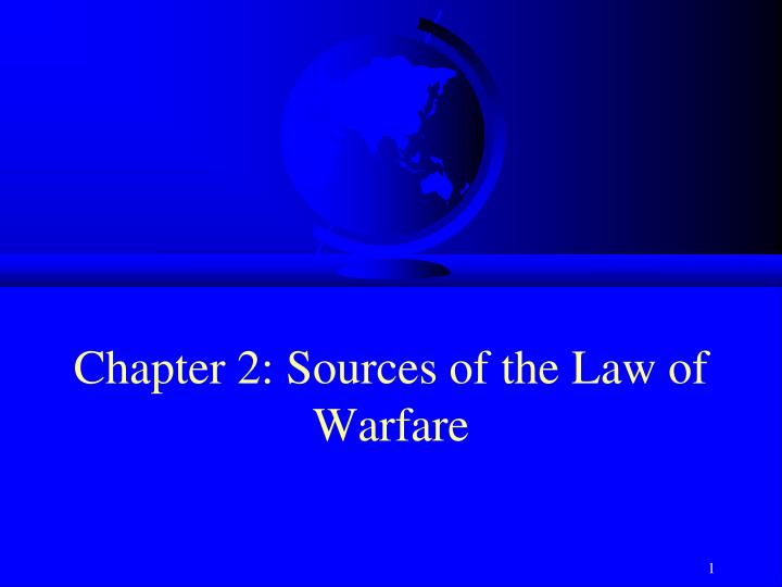 chapter 2 sources of the law of warfare