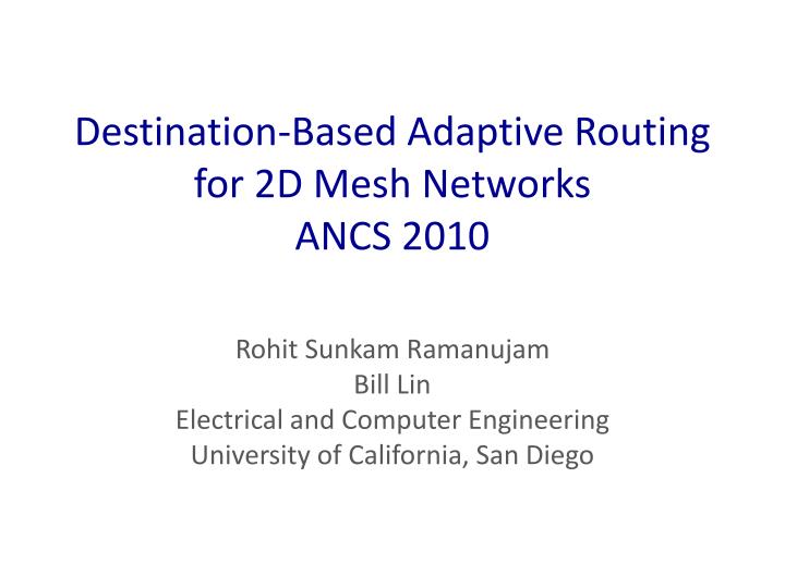 destination based adaptive routing for 2d mesh networks ancs 2010