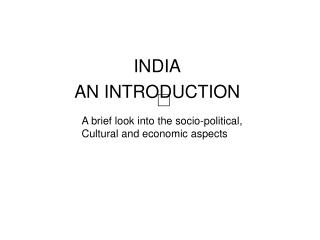 INDIA AN INTRODUCTION