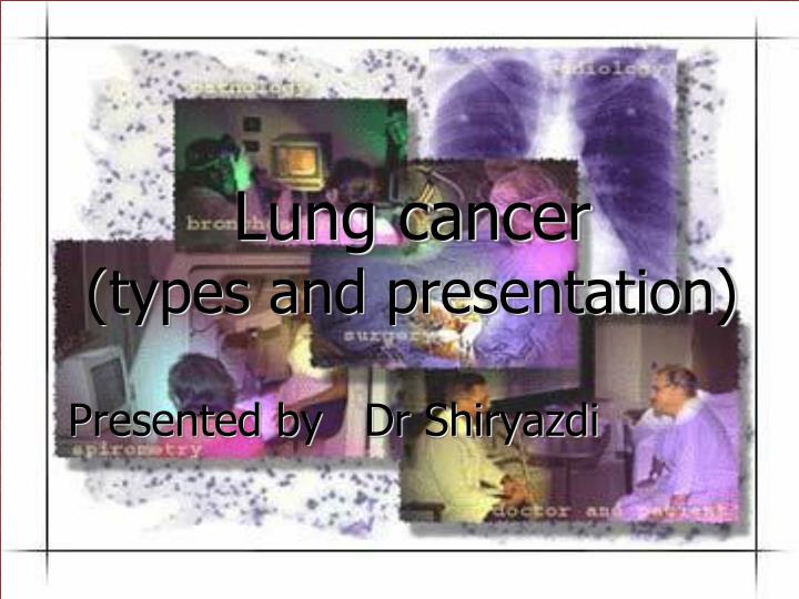 lung cancer types and presentation