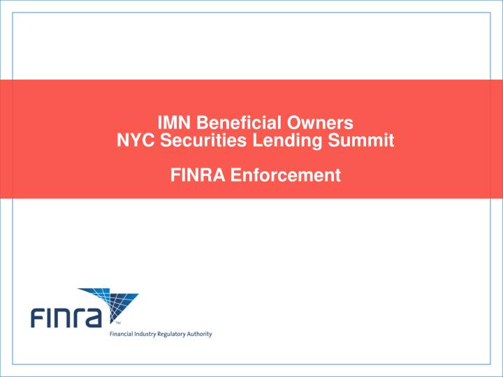 imn beneficial owners nyc securities lending summit finra enforcement