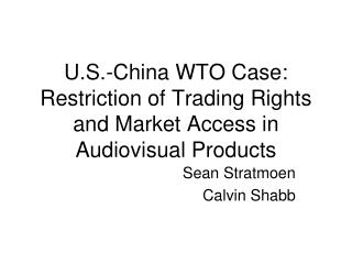 U.S.-China WTO Case: Restriction of Trading Rights and Market Access in Audiovisual Products
