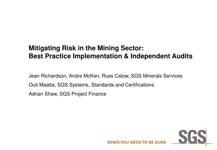 mitigating risk in the mining sector best practice implementation independent audits