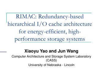 Xiaoyu Yao and Jun Wang Computer Architecture and Storage System Laboratory (CASS)