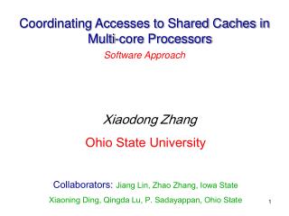 Coordinating Accesses to Shared Caches in Multi-core Processors Software Approach