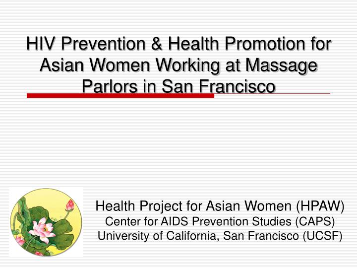hiv prevention health promotion for asian women working at massage parlors in san francisco
