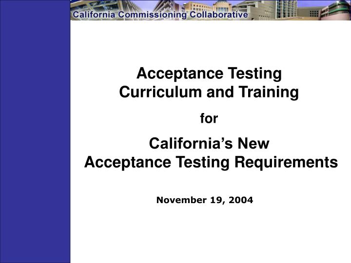 acceptance testing curriculum and training for california s new acceptance testing requirements