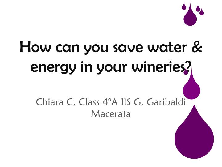 how can you save water energy in your wineries