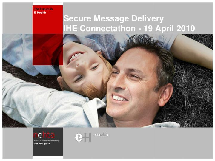 secure message delivery ihe connectathon 19 april 2010