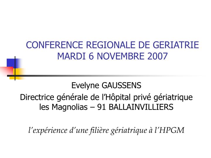 conference regionale de geriatrie mardi 6 novembre 2007