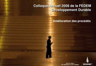 colloque annuel 2008 de la fedem d veloppement durable