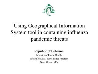Using Geographical Information System tool in containing influenza pandemic threats