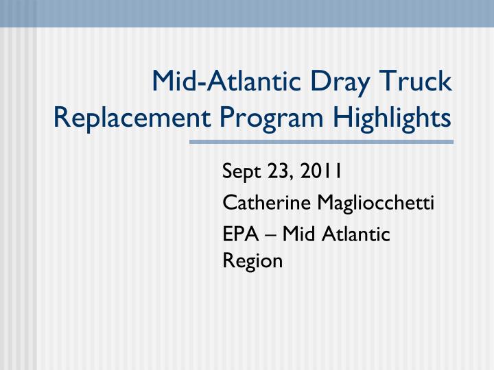 mid atlantic dray truck replacement program highlights