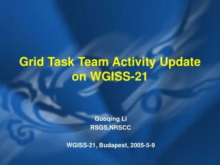 Grid Task Team Activity Update on WGISS-21