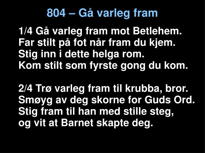 804 g varleg fram