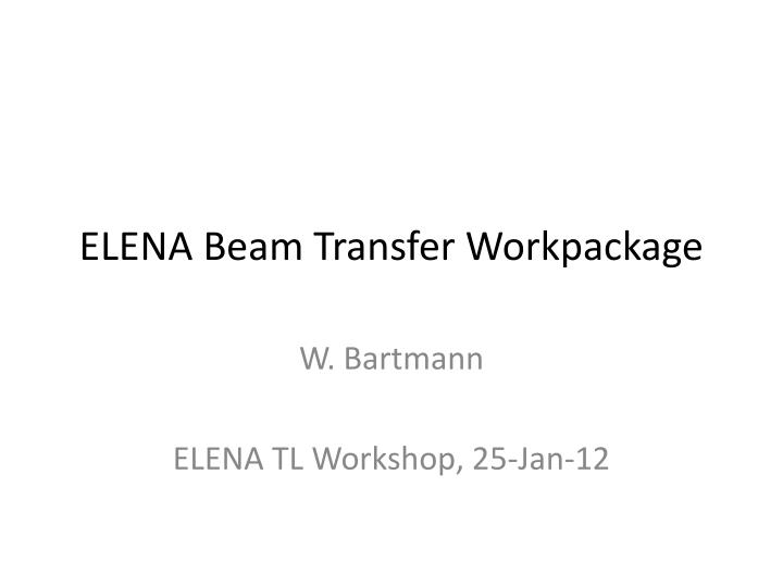 elena beam transfer workpackage