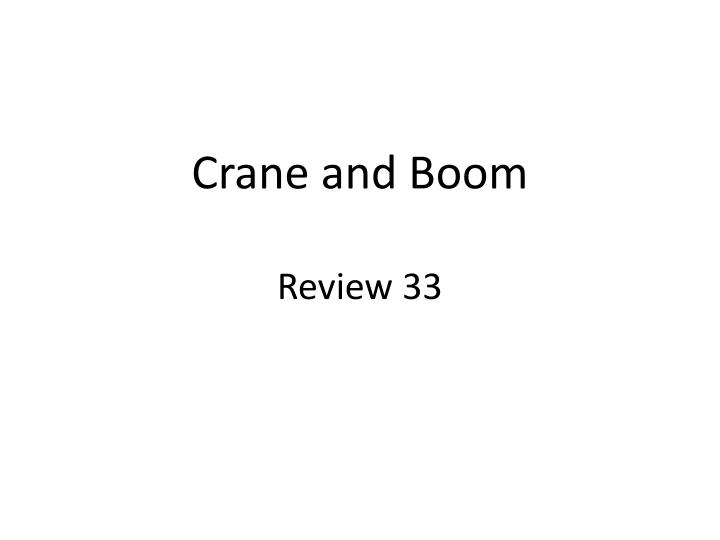 crane and boom review 33