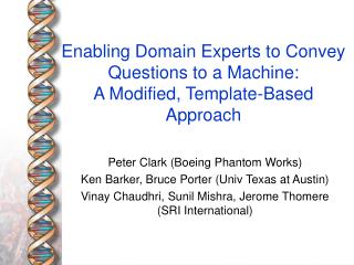 Enabling Domain Experts to Convey Questions to a Machine: A Modified, Template-Based Approach