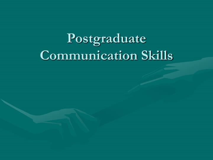 postgraduate communication skills