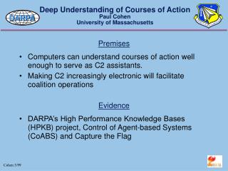 Deep Understanding of Courses of Action Paul Cohen University of Massachusetts