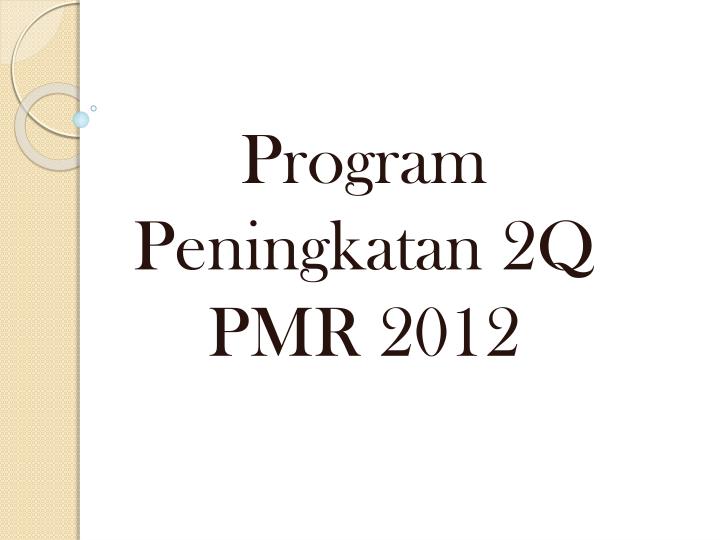 program peningkatan 2q pmr 2012