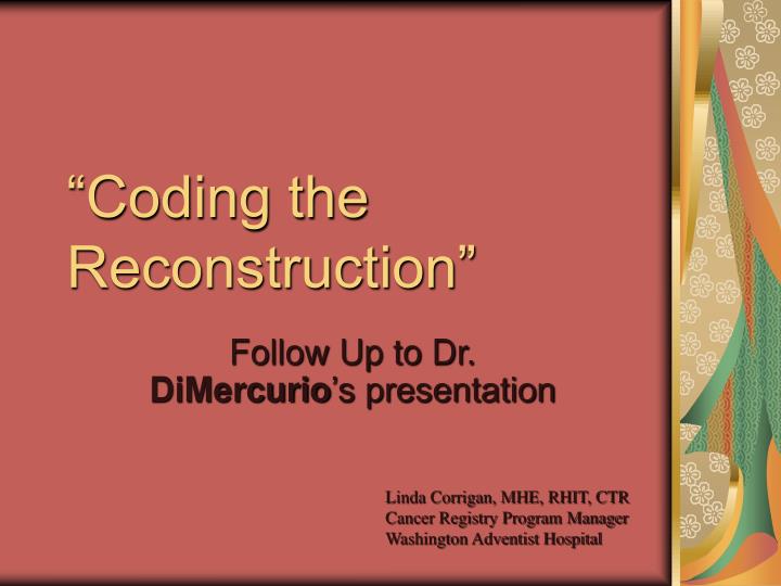 coding the reconstruction