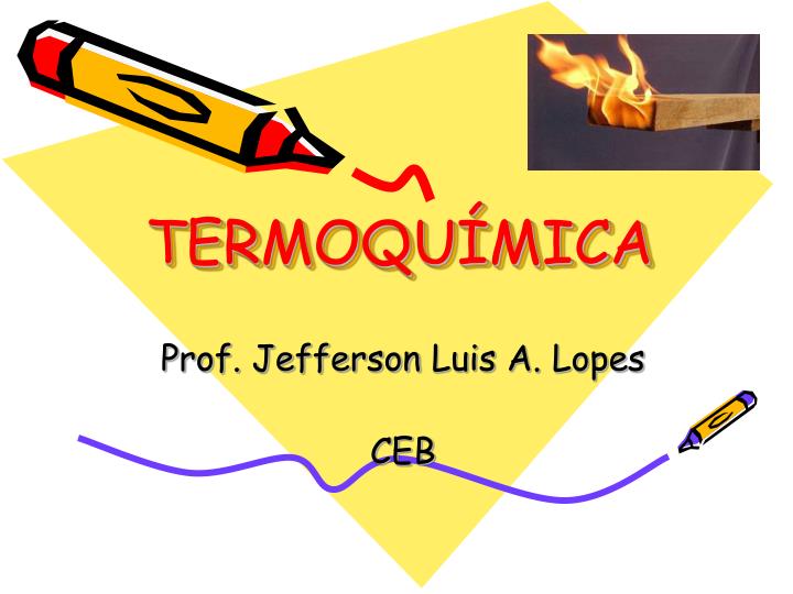 PPT - TERMOQUÍMICA PowerPoint Presentation, Free Download - ID:3534060