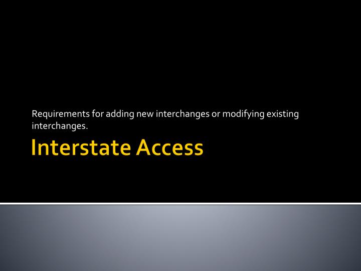 requirements for adding new interchanges or modifying existing interchanges