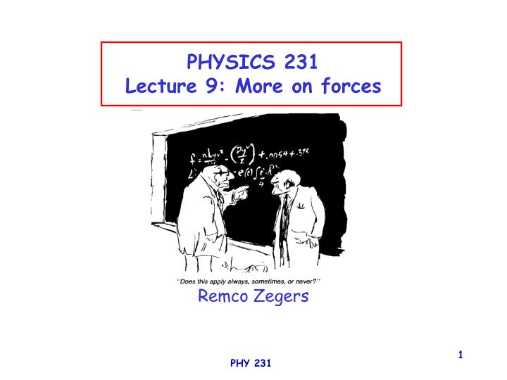 physics 231 lecture 9 more on forces