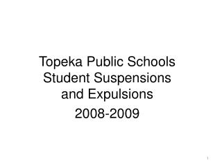 Topeka Public Schools Student Suspensions and Expulsions 2008-2009