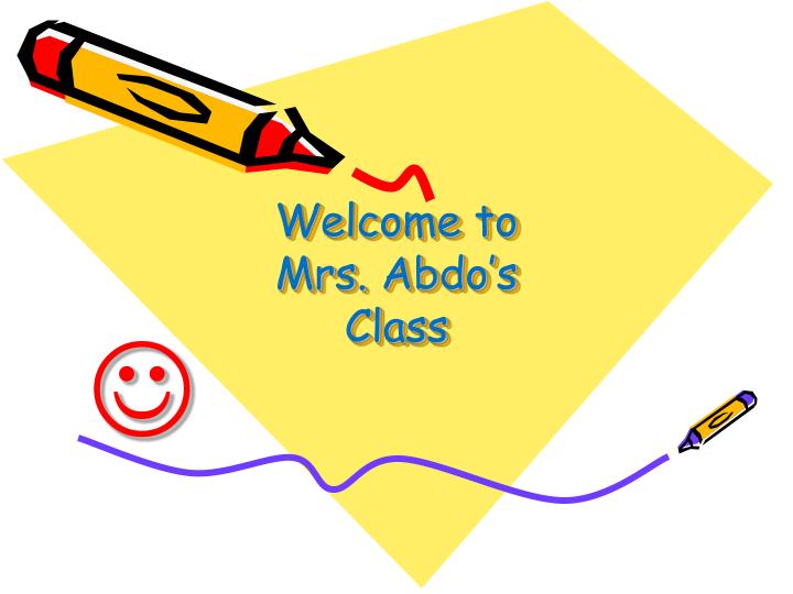 welcome to mrs abdo s class