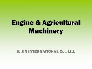 Engine &amp; Agricultural Machinery