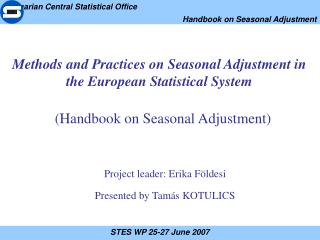 Methods and Practices on Seasonal Adjustment in the European Statistical System