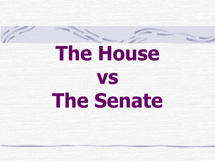 the house vs the senate