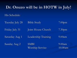 Dr. Onuzo will be in HOTW in July!