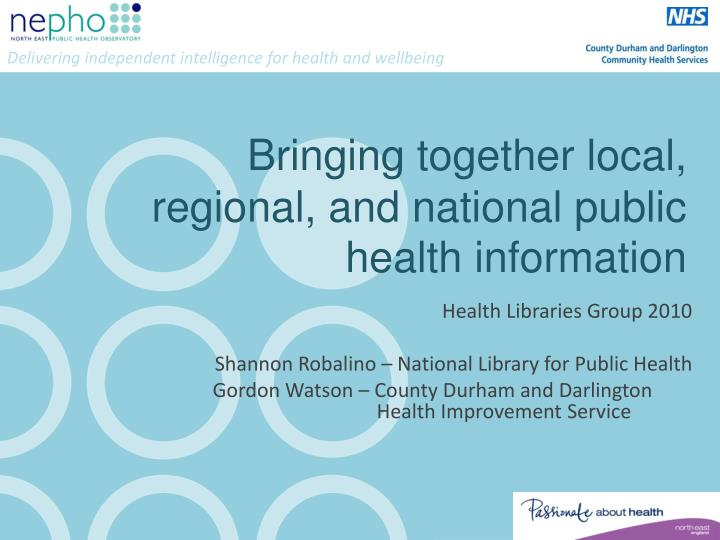 bringing together local regional and national public health information