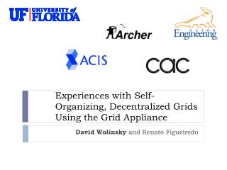 Experiences with Self-Organizing, Decentralized Grids Using the Grid Appliance