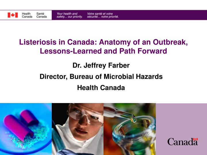 listeriosis in canada anatomy of an outbreak lessons learned and path forward