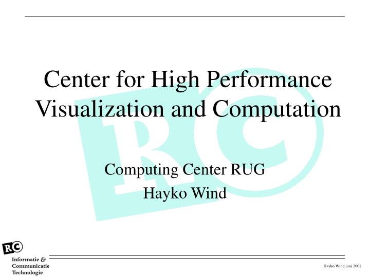 center for high performance visualization and computation