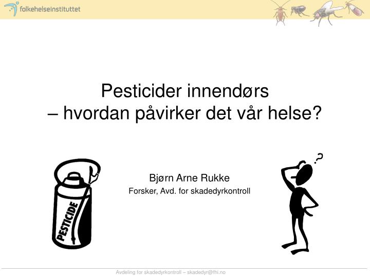 pesticider innend rs hvordan p virker det v r helse