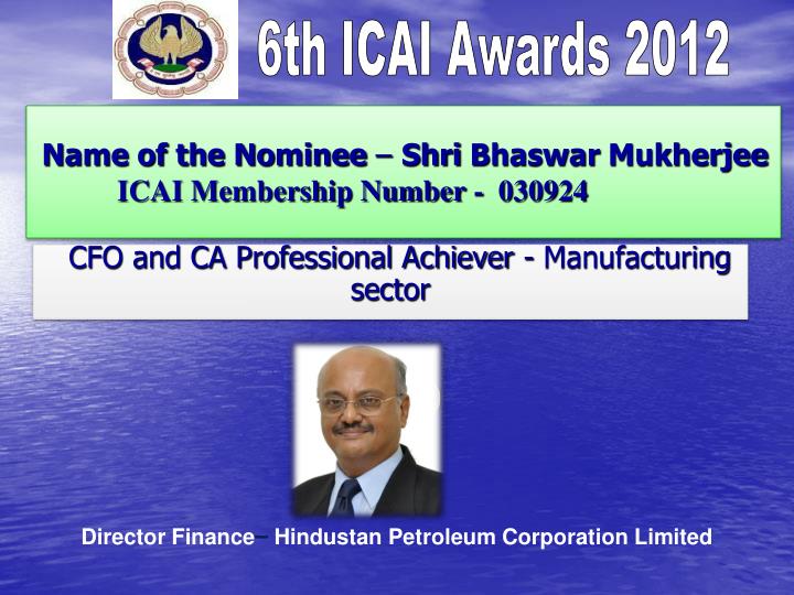 name of the nominee shri bhaswar mukherjee icai membership number 030924