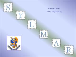 Sylmar High School Small Learning Community