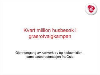 Kvart million husbesøk i grasrotvalgkampen