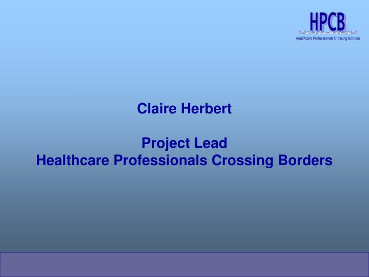 claire herbert project lead healthcare professionals crossing borders