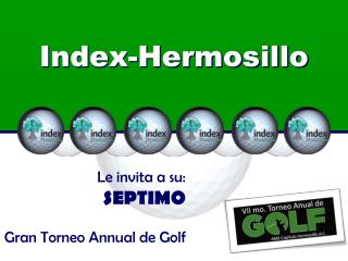 le invita a su septimo gran torneo annual de golf