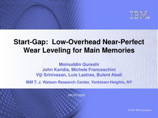 Start-Gap: Low-Overhead Near-Perfect Wear Leveling for Main Memories
