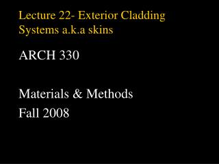 Lecture 22- Exterior Cladding Systems a.k.a skins