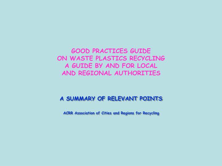 good practices guide on waste plastics recycling a guide by and for local and regional authorities